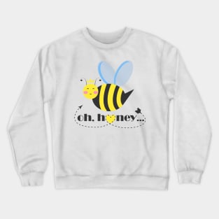 Happy bee princess character with tiara and typography Oh Honey Crewneck Sweatshirt